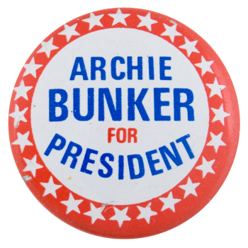 Archie Bunker for President Stars Entertainment Busy Beaver Button Museum