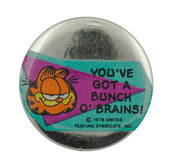 Garfield You've Got A Bunch O' Brains Humorous Busy Beaver Button Museum
