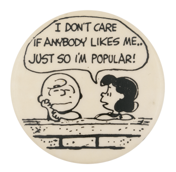 I Don't Care if Anybody Likes Me Entertainment Button Museum