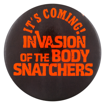 Invasion of the Body Snatchers Entertainment Busy Beaver Button Museum