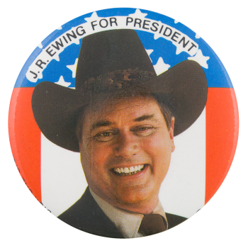 J.R. Ewing for President Entertainment Busy Beaver Button Museum