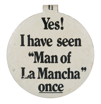 Man Of La Mancha Entertainment Busy Beaver Button Museum