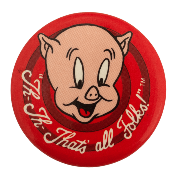 Porky Pig That's All Folks Entertainment Busy Beaver Button Museum