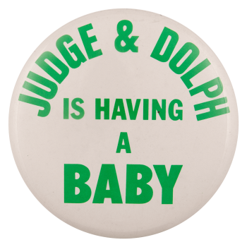 Judge and Dolph Is Having a Baby Event Busy Beaver Button Museum
