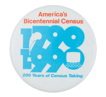 America's Bicentennial Census Event Button Museum