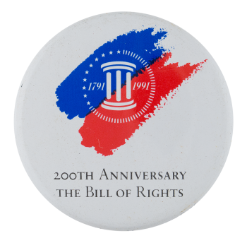 Bill of Rights 200th Anniversary Events Button Museum