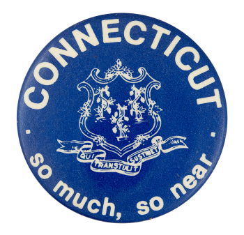 Connecticut So Much, So Near Event Button Museum