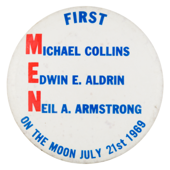 First MEN on the Moon July 21st 1969 Event Button Museum
