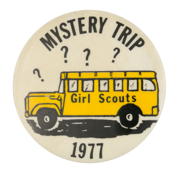 Girl Scouts Mystery Trip Event Button Museum