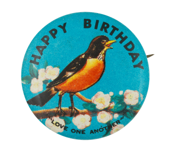 Happy Birthday Love One Another Event Button Museum
