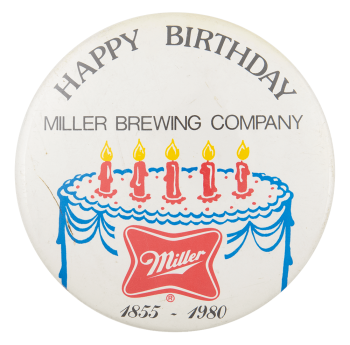 Happy Birthday Miller Brewing Company Event Button Museum