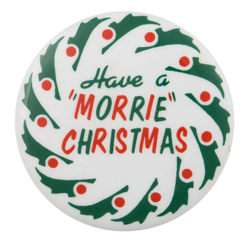Have a Morrie Christmas Event Button Museum