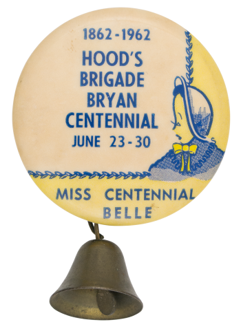Hood's Brigade Bryan Centennial Event Button Museum