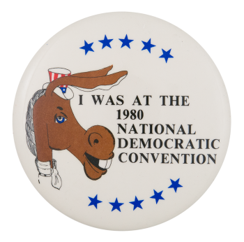 I Was at the 1980 National Democratic Convention Event Button Museum