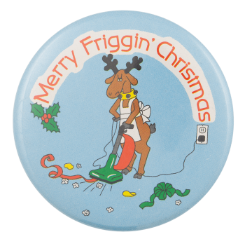 Merry Friggin' Christmas  Event Button Museum