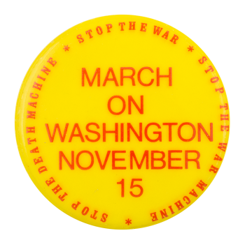 Moratorium March on Washington Event Button Museum