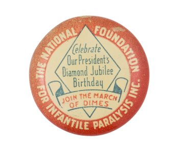 National Foundation for Infantile Paralysis  Event Button Msueum