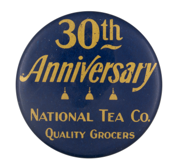 National Tea Co. 30th Anniversary Event Button Museum