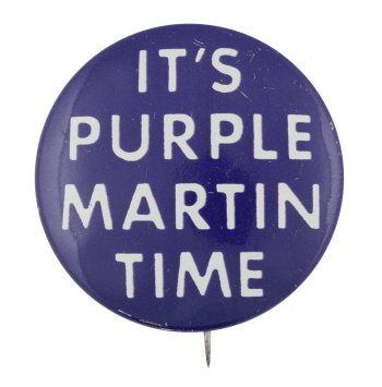 Purple Martin Time Event Button Museum