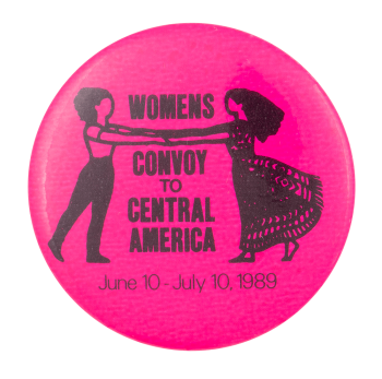 Women's Convoy to Central America Event Button Museum
