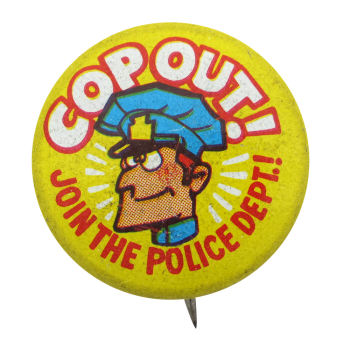 Cop Out Humorous Button Museum