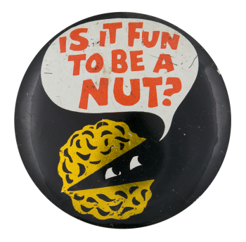 Fun to be a Nut Humorous Button Museum