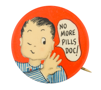 No More Pills Doc Humorous Button Museum