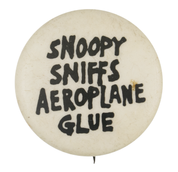 Snoopy Sniffs Aeroplane Glue Humorous Button Museum