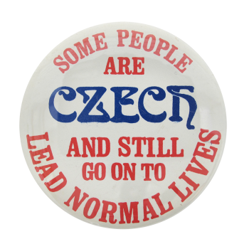 Some People Are Czech Humorous Button Museum