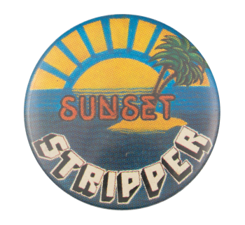 Sunset Stripper Humorous Button Museum
