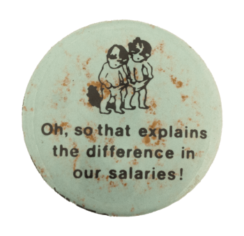That Explains the Difference in Our Salaries Humorous Busy Beaver Button Museum