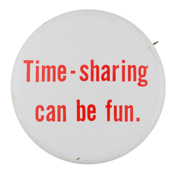 Time Sharing Humorous Button Museum