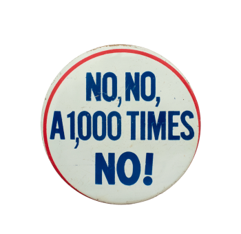 No, No, a 1,000 Times No Ice Breakers Busy Beaver Button Museum