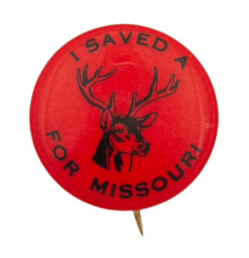 I Saved a Deer for Missouri Ice Breakers Busy Beaver Button Museum