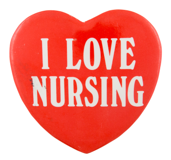 I Love Nursing  I Heart Button Museum