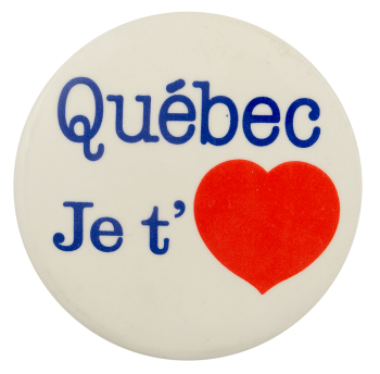 Quebec Je taime I ♥ Buttons Busy Beaver Button Museum