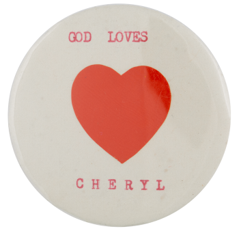 God Loves Cheryl I love buttons busy beaver button museum
