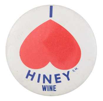 I Heart Hiney Wine I ♥ Buttons Button Museum