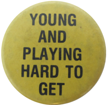 Young And Playing Hard To Get Ice Breakers Button Museum