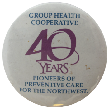 Group Health Cooperative 40 Years Events Button Museum