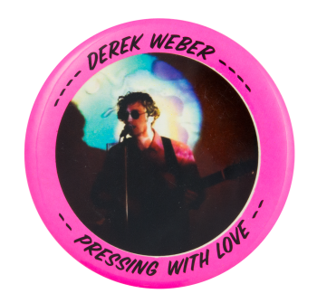 Derek Weber Pressing with Love Music Button Museum