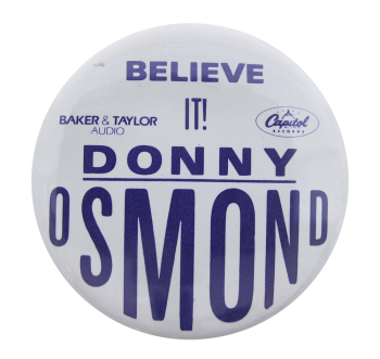 Donny Osmond Believe It Music Button Museum