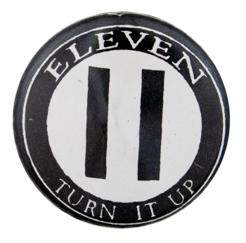 Eleven Turn It Up Music Button Museum