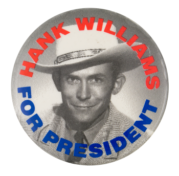 Hank Williams for President Music Button Museum