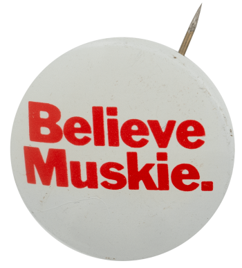 Believe Muskie Political Busy Beaver Button Museum