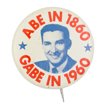 Abe in 1860 Gabe in 1960 Political Button Museum