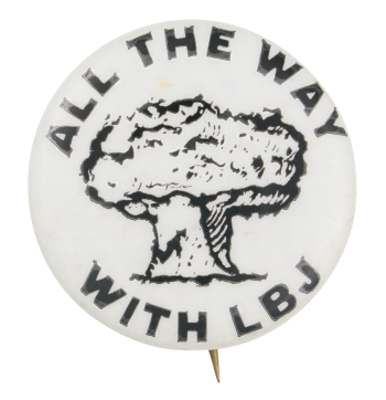 All the Way with LBJ Cloud Political Button Museum