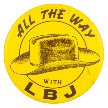All the Way with LBJ Hat Political Button Museum