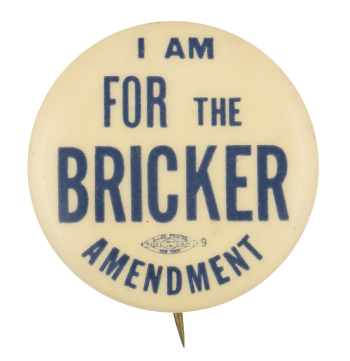 Bricker Amendment Political Button Museum