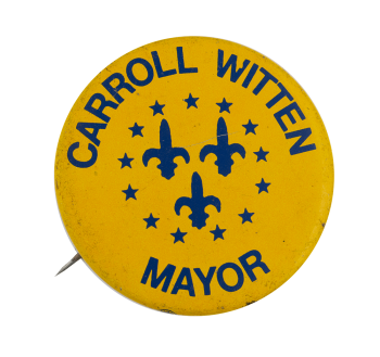 Carroll Witten Mayor Political Busy Beaver Button Museum